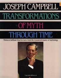 Transformations of Myth Through Time by Joseph Cambell
